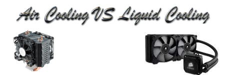 Air Cooling VS Liquid Coolingt